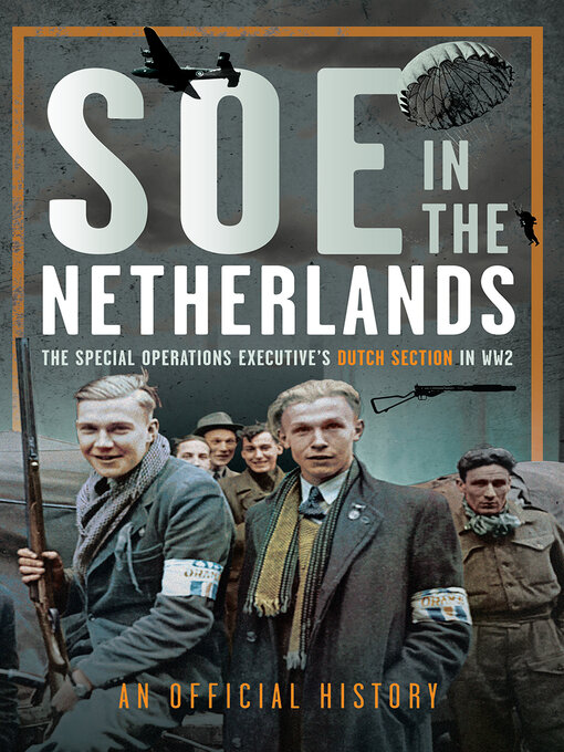 Title details for SOE in the Netherlands by An Official History - Available